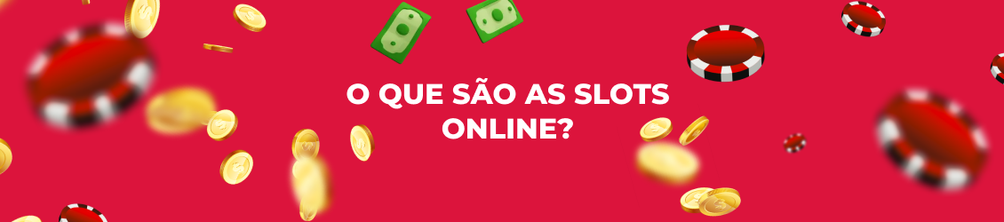 Imagem com a pergunta O que são as slots online sobre um fundo com fichas e moedas